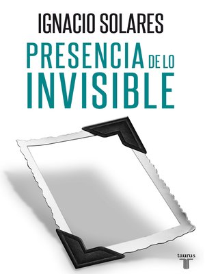 cover image of Presencia de lo invisible